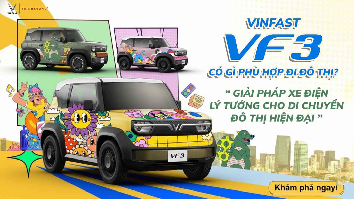 VINFAST VF3 – GIẢI PHÁP XE ĐIỆN LÝ TƯỞNG CHO DI CHUYỂN ĐÔ THỊ HIỆN ĐẠI