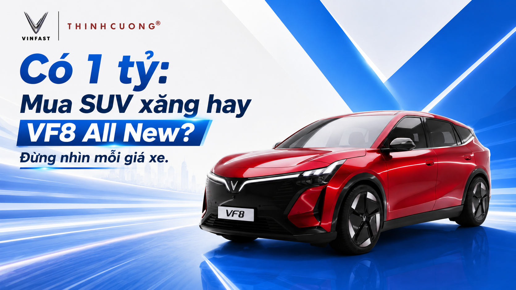 CÓ 1 TỶ: MUA SUV XĂNG HAY VF8 ALL NEW? ĐỪNG NHÌN MỖI GIÁ XE